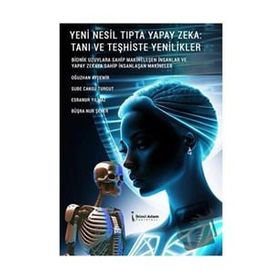 Yeni Nesil Tıpta Yapay Zeka Tanı ve Teşhiste Yenilikler İkinci Adam Yayınları