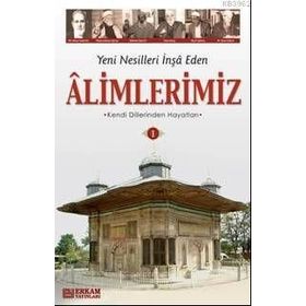 YENI NESILLERI İNŞA EDEN ALIMLERIMIZ-1 - Y. SELMAN TAN