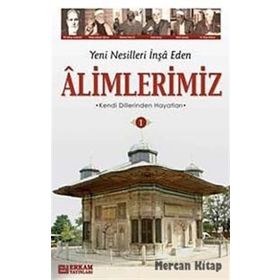 YENI NESILLERI İNŞA EDEN ALIMLERIMIZ-1 - Y. SELMAN TAN