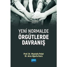 Yeni Normalde Örgütlerde Davranış - Mustafa Polat
