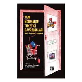 Yeni Normalde Tüketici Davranışları - Teori Araştırma Uygulama - Nihal Sütütemiz Metin Saygılı