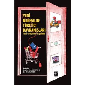 Yeni Normalde Tüketici Davranışları - Teori Araştırma Uygulama - Nihal Sütütemiz Metin Saygılı