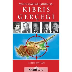 Yeni Olaylar Işığında Kıbrıs Gerçeği - Fatih Bayhan