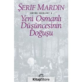 YENI OSMANLI DÜŞÜNCESİNİN DOĞUŞU - ŞERİF MARDIN