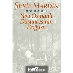 YENI OSMANLI DÜŞÜNCESİNİN DOĞUŞU - ŞERİF MARDIN
