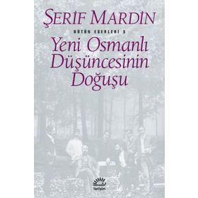 YENI OSMANLI DÜŞÜNCESİNİN DOĞUŞU - ŞERİF MARDIN