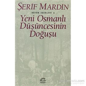 YENI OSMANLI DÜŞÜNCESİNİN DOĞUŞU - ŞERİF MARDIN