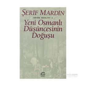 YENI OSMANLI DÜŞÜNCESİNİN DOĞUŞU - ŞERİF MARDIN