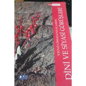 YENI OSMANLILARIN DINI VE SIYASI GÖRÜŞLERİ - FAZLI ARABACI