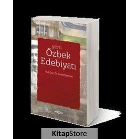 YENI ÖZBEK EDEBIYATI - EMEK ÜŞENMEZ