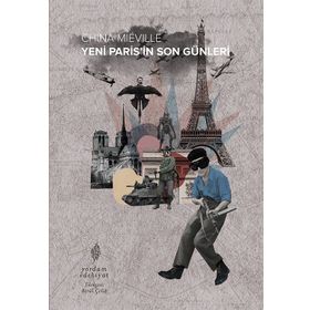 Yeni Paris’İn Son Günleri - China Miéville