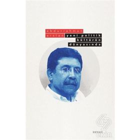 Yeni Politik Kültürün Dünyasında - Abdurrahman Arslan