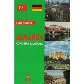 Yeni Pratik Almanca Konuşma Kılavuzu - Adem Güçer Mehmet Ali Selçuk