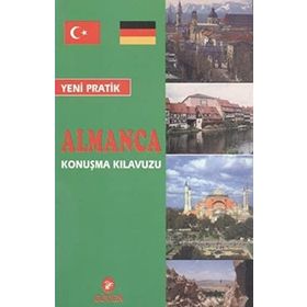 Yeni Pratik Almanca Konuşma Kılavuzu - Adem Güçer Mehmet Ali Selçuk