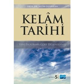 Yeni Programa Göre Düzenlenmiş Kelam Tarihi - Selim Özarslan