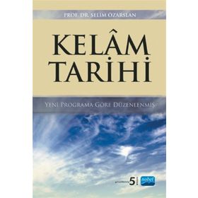 Yeni Programa Göre Düzenlenmiş Kelam Tarihi - Selim Özarslan