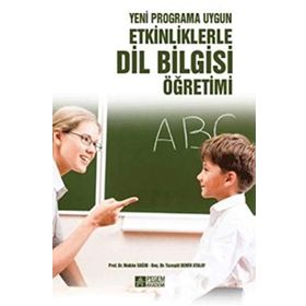 Yeni Programa Uygun Etkinliklerle Dil Bilgisi Öğretimi - Mukim Sağır Tazegül Demir Atalay