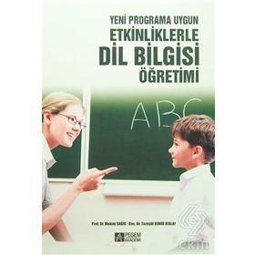 Yeni Programa Uygun Etkinliklerle Dil Bilgisi Öğretimi - Mukim Sağır Tazegül Demir Atalay