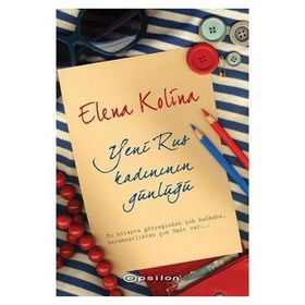 YENI RUS KADINININ GÜNLÜĞÜ - ELENA KOLINA