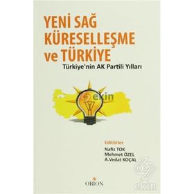 Yeni Sağ, Küreselleşme ve Türkiye - Mehmet Özel Nafız Tok Vedat Koçal