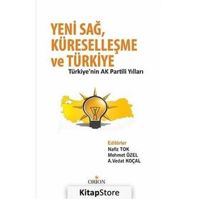Yeni Sağ, Küreselleşme ve Türkiye - Mehmet Özel Nafız Tok Vedat Koçal