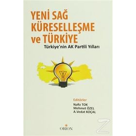 Yeni Sağ, Küreselleşme ve Türkiye - Mehmet Özel Nafız Tok Vedat Koçal