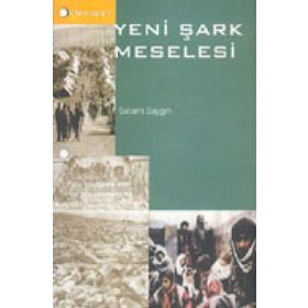 Yeni Şark Meselesi - Selami Saygın