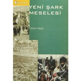 Yeni Şark Meselesi - Selami Saygın