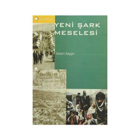 Yeni Şark Meselesi - Selami Saygın