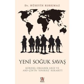 Yeni Soğuk Savaş;Küresel Organik Kriz ve ABD-Çin’in ‘Sınırsız’ Rekabeti Panama Yayıncılık