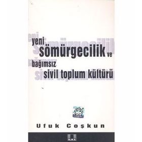 YENI SÖMÜRGECİLİK VE BAĞIMSIZ SIVIL TOPLUM KÜLTÜRÜ - UFUK COŞKUN