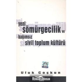 YENI SÖMÜRGECİLİK VE BAĞIMSIZ SIVIL TOPLUM KÜLTÜRÜ - UFUK COŞKUN