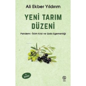 Yeni Tarım Düzeni: Pandemi - İklim Krizi ve Gıda Egemenliği - Ali Ekber Yıldırım