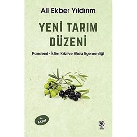 Yeni Tarım Düzeni: Pandemi - İklim Krizi ve Gıda Egemenliği - Ali Ekber Yıldırım