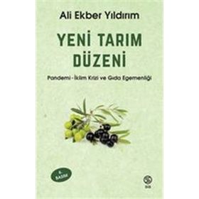 Yeni Tarım Düzeni: Pandemi - İklim Krizi ve Gıda Egemenliği - Ali Ekber Yıldırım