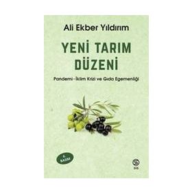 Yeni Tarım Düzeni: Pandemi - İklim Krizi ve Gıda Egemenliği - Ali Ekber Yıldırım