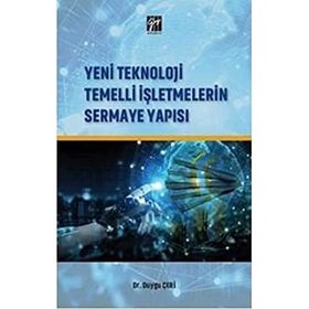 Yeni Teknoloji Temelli İşletmelerin Sermaye Yapısı - Duygu Çeri