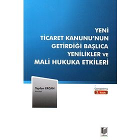 Yeni Ticaret Kanunu’nun Getirdiği Başlıca Yenilikler ve Mali Hukuka Etkileri - Tayfun Ercan