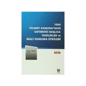 Yeni Ticaret Kanunu’nun Getirdiği Başlıca Yenilikler ve Mali Hukuka Etkileri - Tayfun Ercan