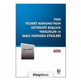 Yeni Ticaret Kanunu’nun Getirdiği Başlıca Yenilikler ve Mali Hukuka Etkileri - Tayfun Ercan