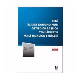 Yeni Ticaret Kanunu’nun Getirdiği Başlıca Yenilikler ve Mali Hukuka Etkileri - Tayfun Ercan