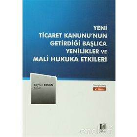 Yeni Ticaret Kanunu’nun Getirdiği Başlıca Yenilikler ve Mali Hukuka Etkileri - Tayfun Ercan