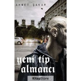 Yeni Tip Almancı - Ahmet Şakar