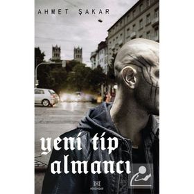 Yeni Tip Almancı - Ahmet Şakar