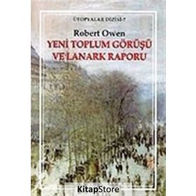 YENI TOPLUM GÖRÜŞÜ VE LANARK RAPORU - ROBERT OWEN