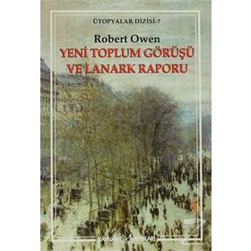 YENI TOPLUM GÖRÜŞÜ VE LANARK RAPORU - ROBERT OWEN