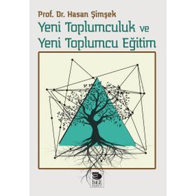 Yeni Toplumculuk ve Yeni Toplumcu Eğitim - Hasan Şimşek