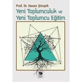 Yeni Toplumculuk ve Yeni Toplumcu Eğitim - Hasan Şimşek