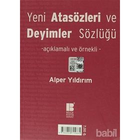 Yeni Türk Atasözleri ve Deyimler Sözlüğü Açıklamalı ve Örnekli - Alper Yıldırım