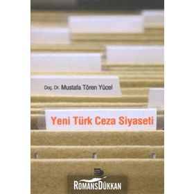 YENI TÜRK CEZA SIYASETI - MUSTAFA TÖREN YÜCEL
